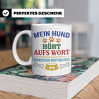 Hundetasse mit Spruch 'Mein Hund hört aufs Wort' Lustiges Ge – Weiß [farbe:weiß]