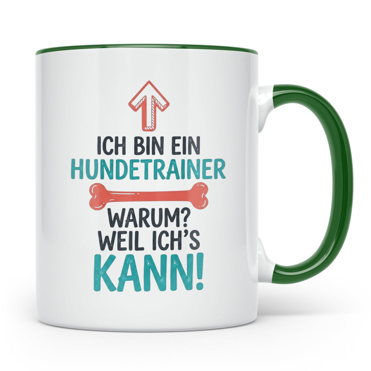 Hundetrainer Tasse mit Spruch Weil ich's kann, Geschenk für  – Grün [farbe:grün]