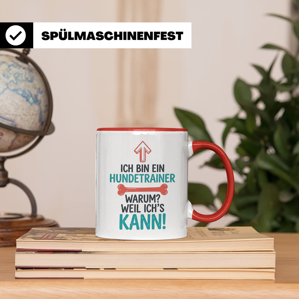Hundetrainer Tasse mit Spruch Weil ich's kann, Geschenk für  – Rot [farbe:rot]