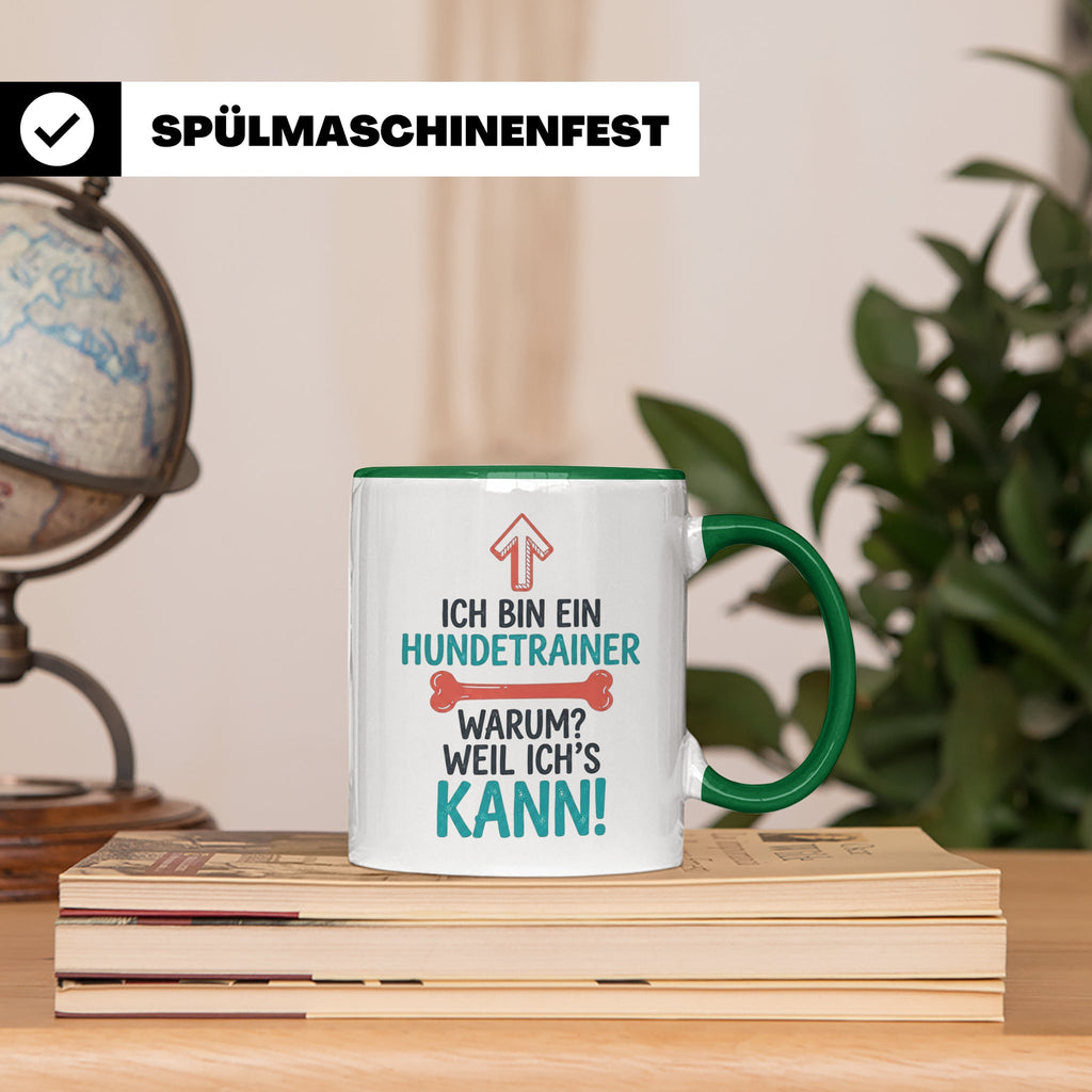 Hundetrainer Tasse mit Spruch Weil ich's kann, Geschenk für  – Grün [farbe:grün]