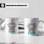 Hundetrainer Tasse mit Spruch Weil ich's kann, Geschenk für  – Weiß [farbe:weiß]