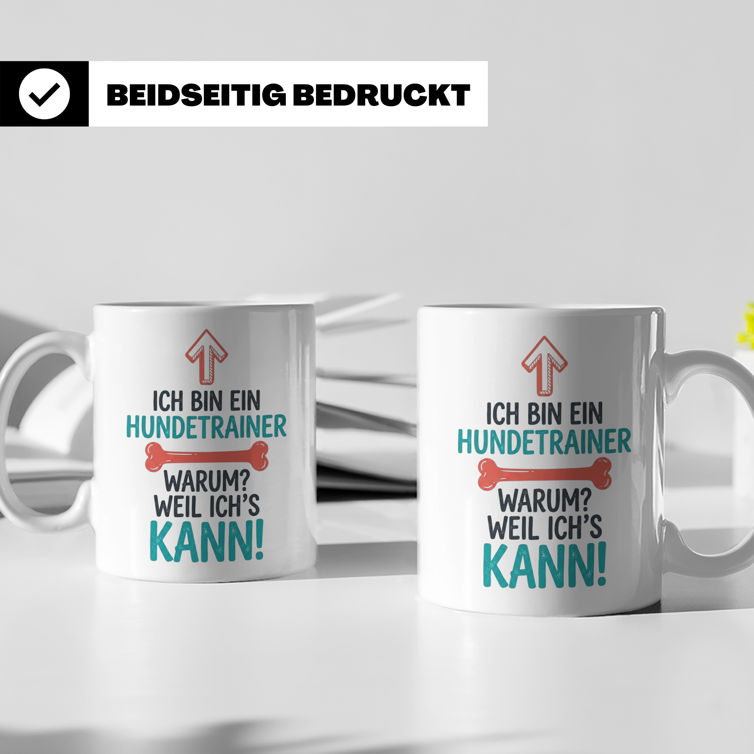 Hundetrainer Tasse mit Spruch Weil ich's kann, Geschenk für  – Weiß [farbe:weiß]