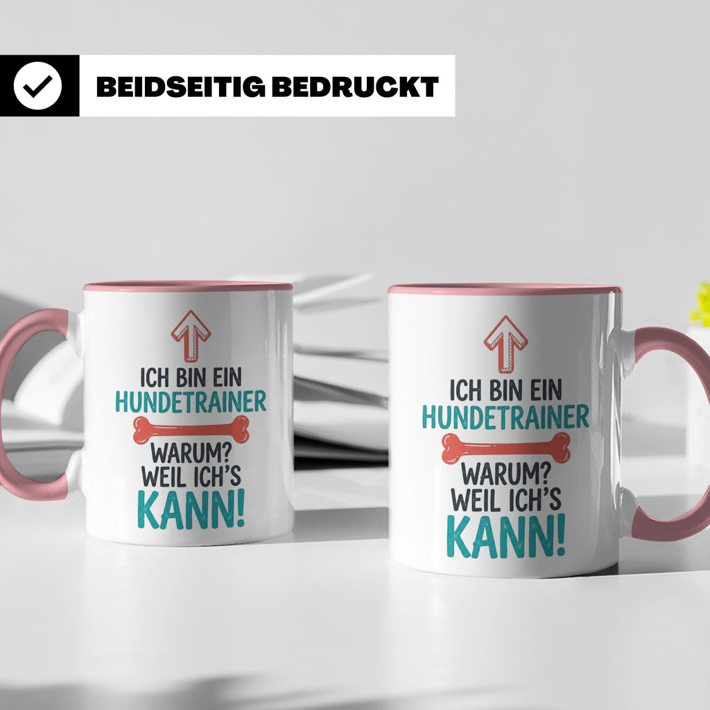 Hundetrainer Tasse mit Spruch Weil ich's kann, Geschenk für  – Rosa [farbe:rosa]