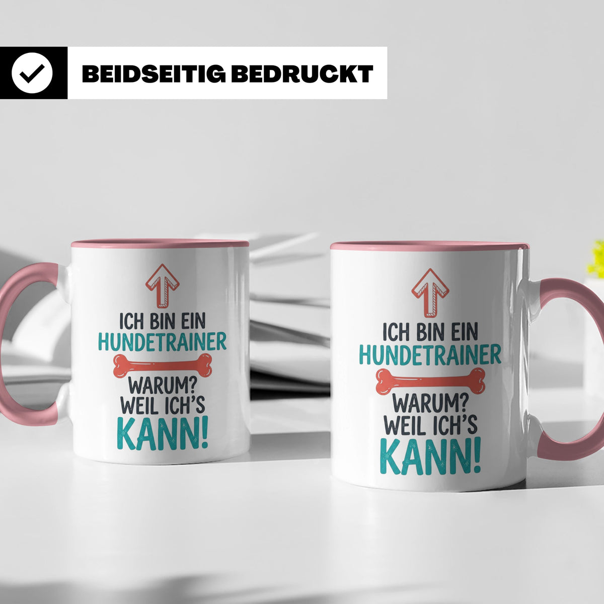 Hundetrainer Tasse mit Spruch Weil ich's kann, Geschenk für  – Rosa [farbe:rosa]