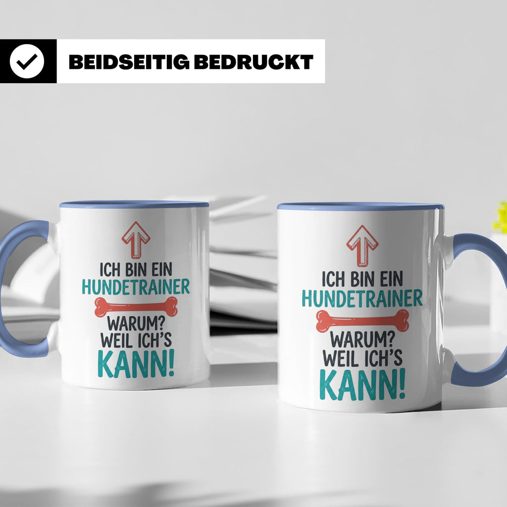 Hundetrainer Tasse mit Spruch Weil ich's kann, Geschenk für  – Blau [farbe:blau]