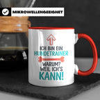 Hundetrainer Tasse mit Spruch Weil ich's kann, Geschenk für  – Rot [farbe:rot]