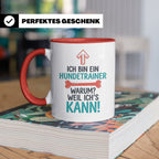 Hundetrainer Tasse mit Spruch Weil ich's kann, Geschenk für  – Rot [farbe:rot]