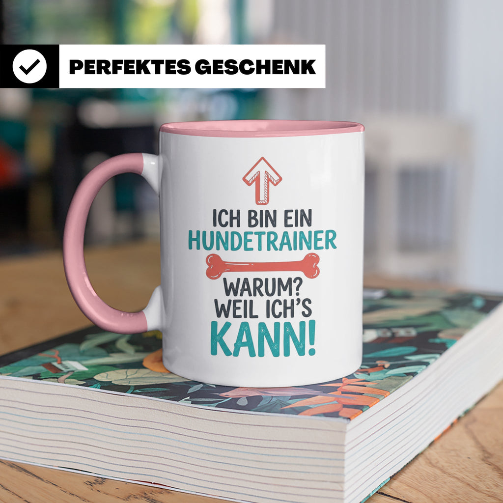 Hundetrainer Tasse mit Spruch Weil ich's kann, Geschenk für  – Rosa [farbe:rosa]