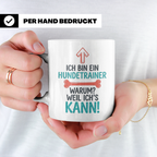 Hundetrainer Tasse mit Spruch Weil ich's kann, Geschenk für  – Weiß [farbe:weiß]