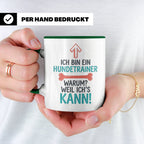 Hundetrainer Tasse mit Spruch Weil ich's kann, Geschenk für  – Grün [farbe:grün]