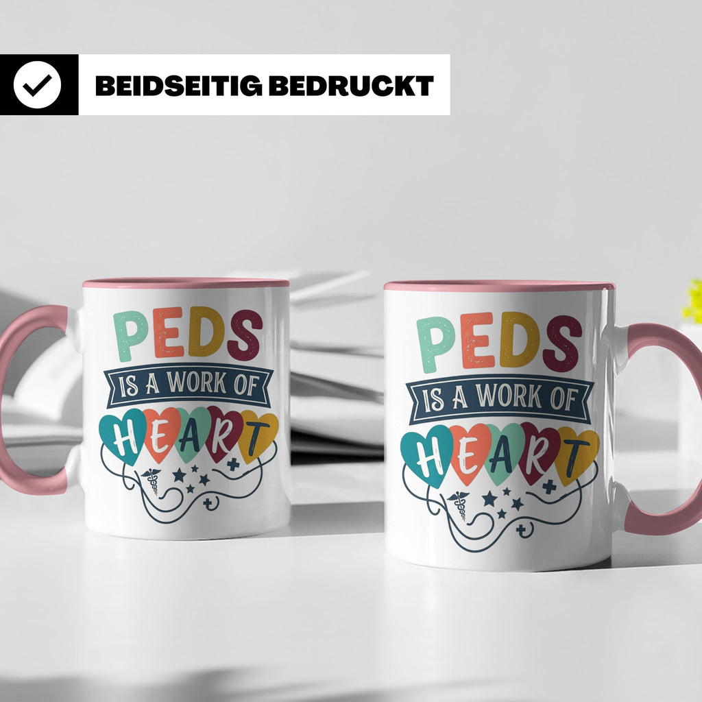 Pädiatrie Tasse Peds is a work of Heart Kinderkrankenschwest – Rosa [farbe:rosa]