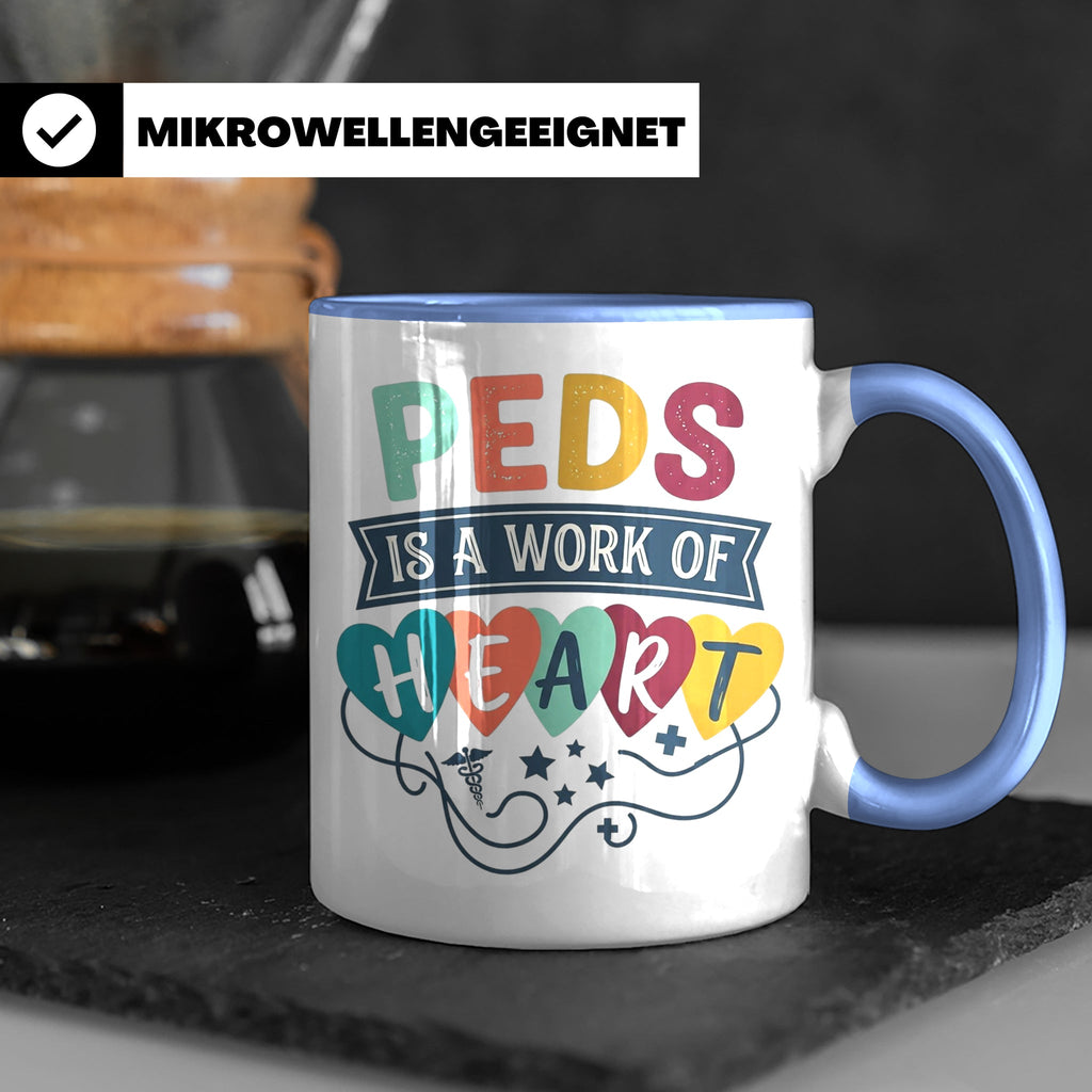 Pädiatrie Tasse Peds is a work of Heart Kinderkrankenschwest – Blau [farbe:blau]