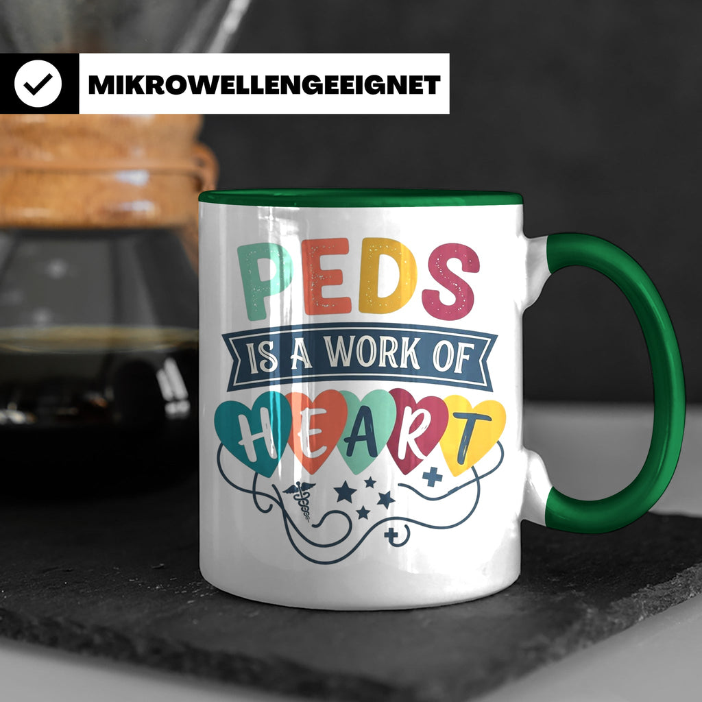Pädiatrie Tasse Peds is a work of Heart Kinderkrankenschwest – Grün [farbe:grün]
