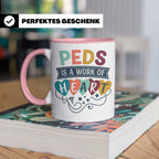 Pädiatrie Tasse Peds is a work of Heart Kinderkrankenschwest – Rosa [farbe:rosa]