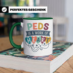 Pädiatrie Tasse Peds is a work of Heart Kinderkrankenschwest – Grün [farbe:grün]