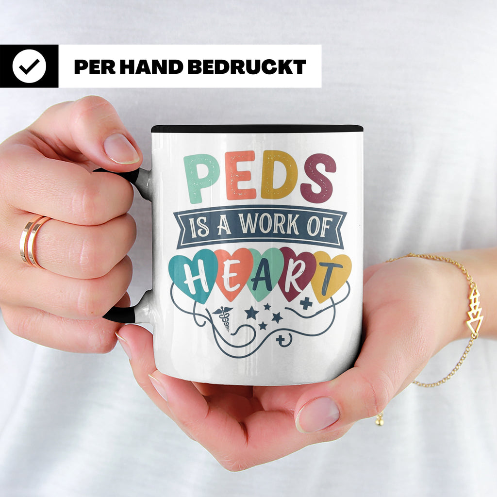 Pädiatrie Tasse Peds is a work of Heart Kinderkrankenschwest – Schwarz [farbe:schwarz]