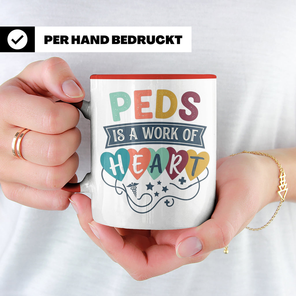 Pädiatrie Tasse Peds is a work of Heart Kinderkrankenschwest – Rot [farbe:rot]
