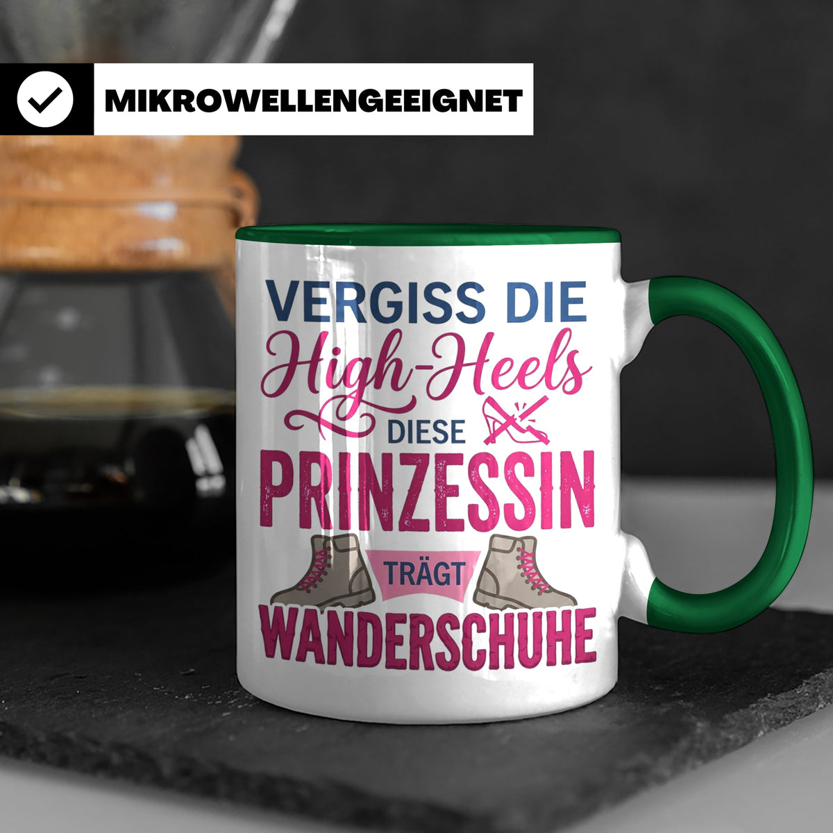 Wandern Tasse mit Spruch Prinzessin trägt Wanderschuhe | Kaf – Grün [farbe:grün]