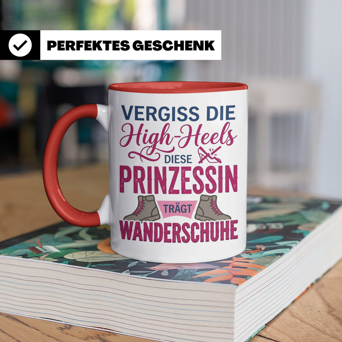 Wandern Tasse mit Spruch Prinzessin trägt Wanderschuhe | Kaf – Rot [farbe:rot]