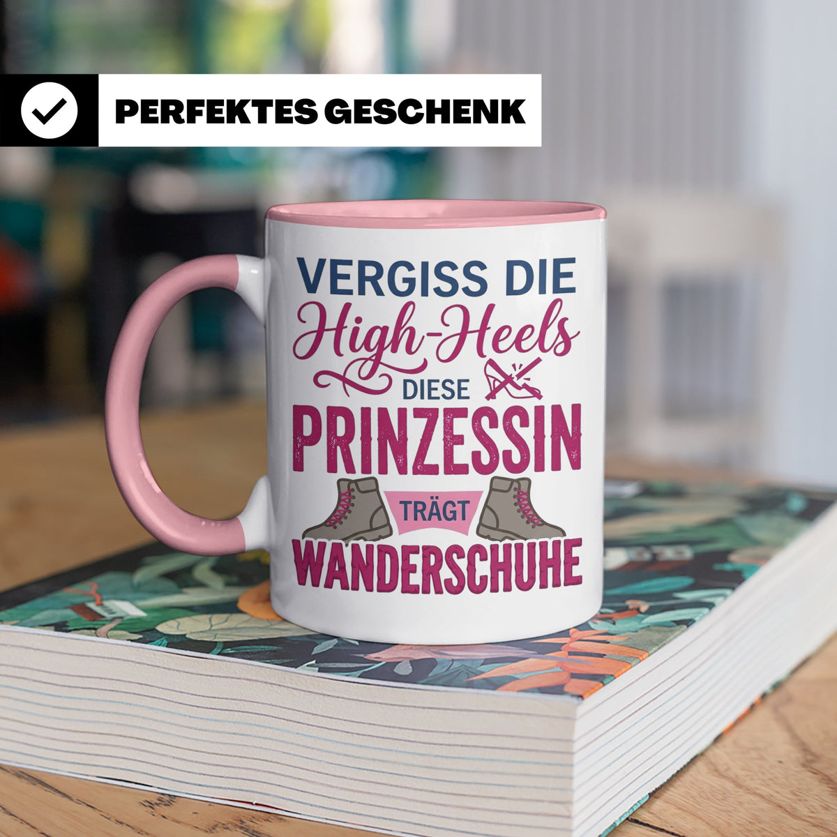 Wandern Tasse mit Spruch Prinzessin trägt Wanderschuhe | Kaf – Rosa [farbe:rosa]
