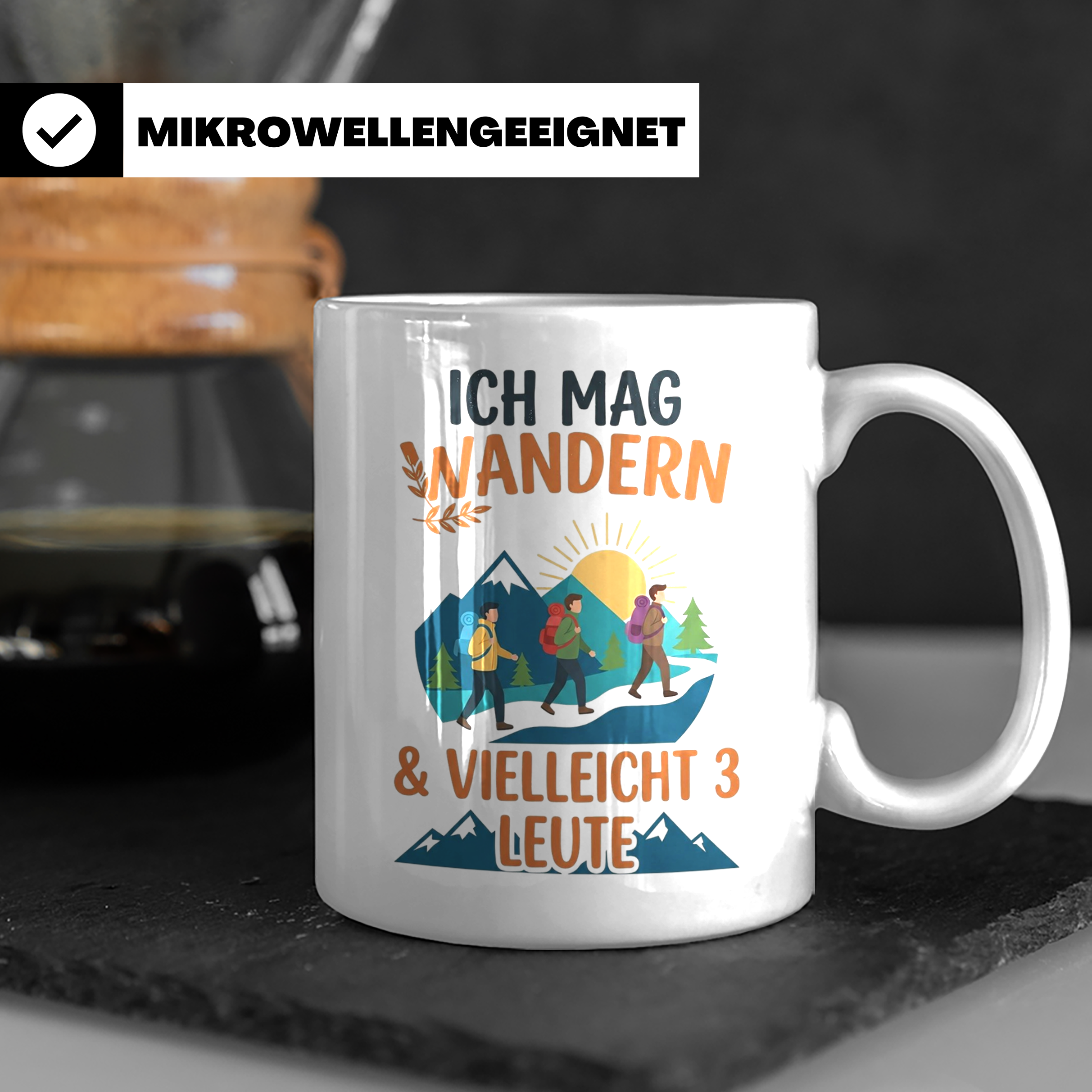Wandern Tasse mit Spruch Ich mag Wandern & vielleicht 3 Leut – Weiß [farbe:weiß]
