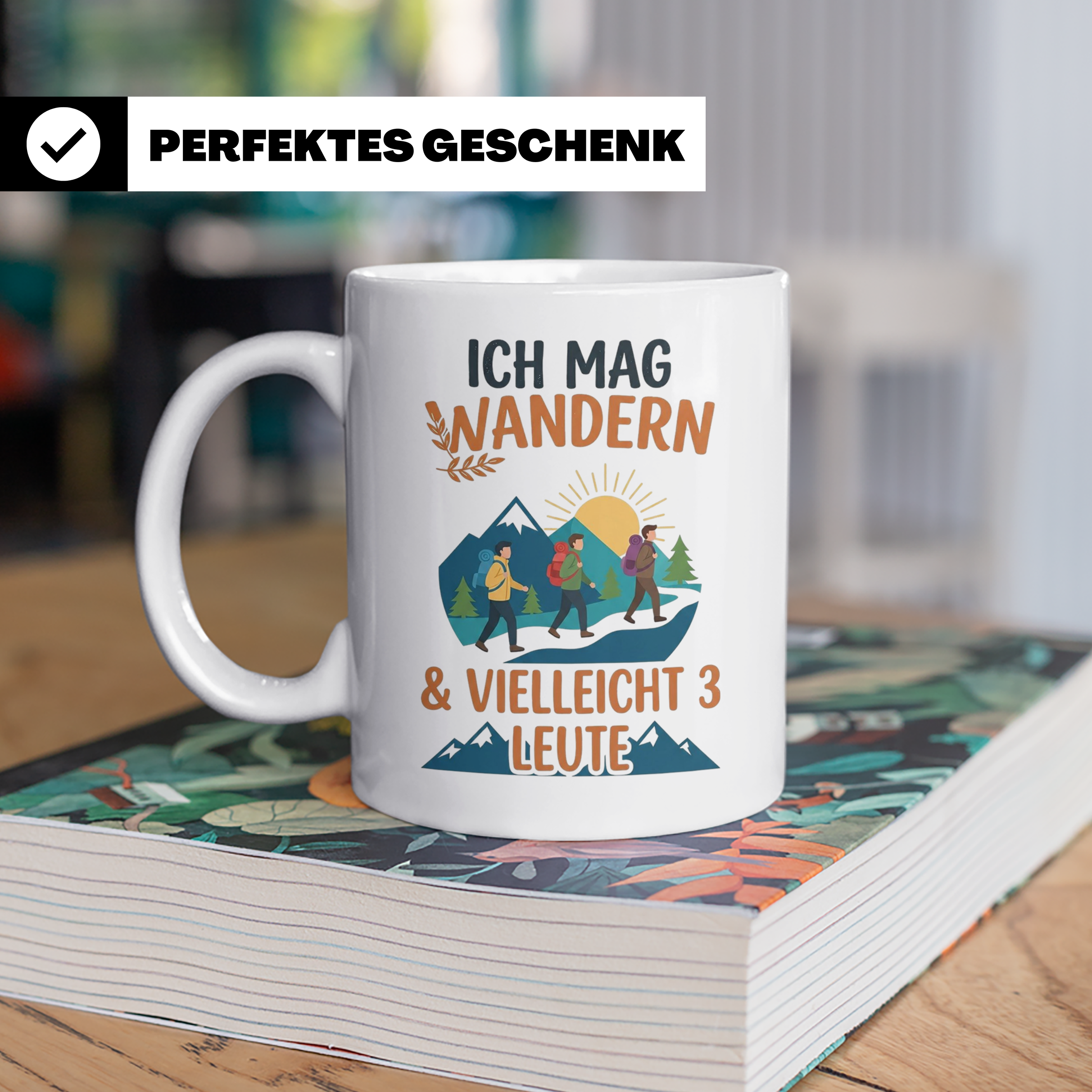Wandern Tasse mit Spruch Ich mag Wandern & vielleicht 3 Leut – Weiß [farbe:weiß]