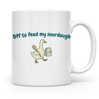 Sauerteig Tasse mit Gans, Off to feed my sourdough, Geschenk – Weiß [farbe:weiß]