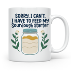 Sauerteig Starter Tasse 'I have to feed my Sourdough Starter – Weiß [farbe:weiß]