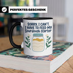 Sauerteig Starter Tasse 'I have to feed my Sourdough Starter – Schwarz [farbe:schwarz]