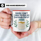 Sauerteig Starter Tasse 'I have to feed my Sourdough Starter – Rot [farbe:rot]