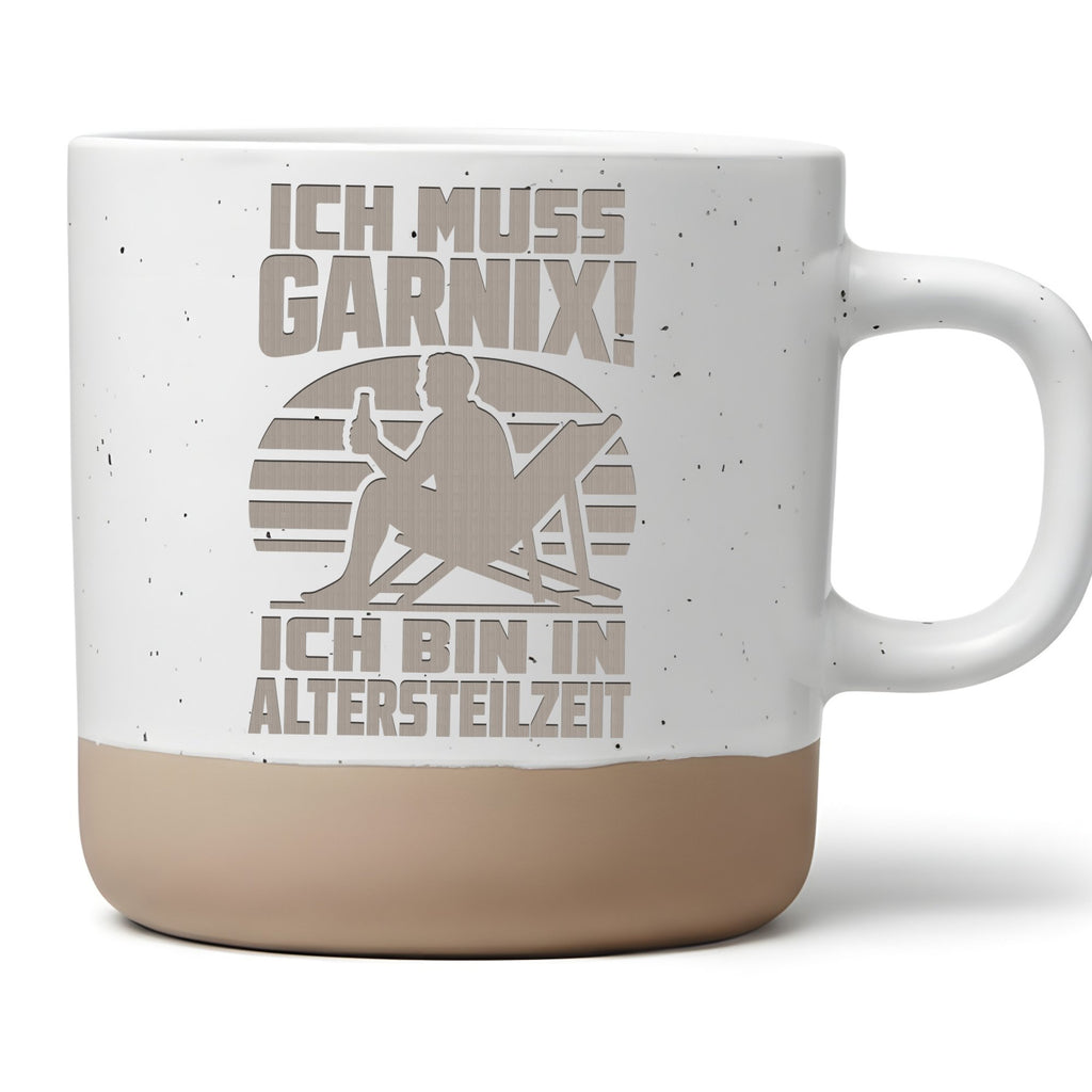 Altersteilzeit Tasse Ich Muss Garnix - Lustiges Geschenk für Kollegen  – Bild 1