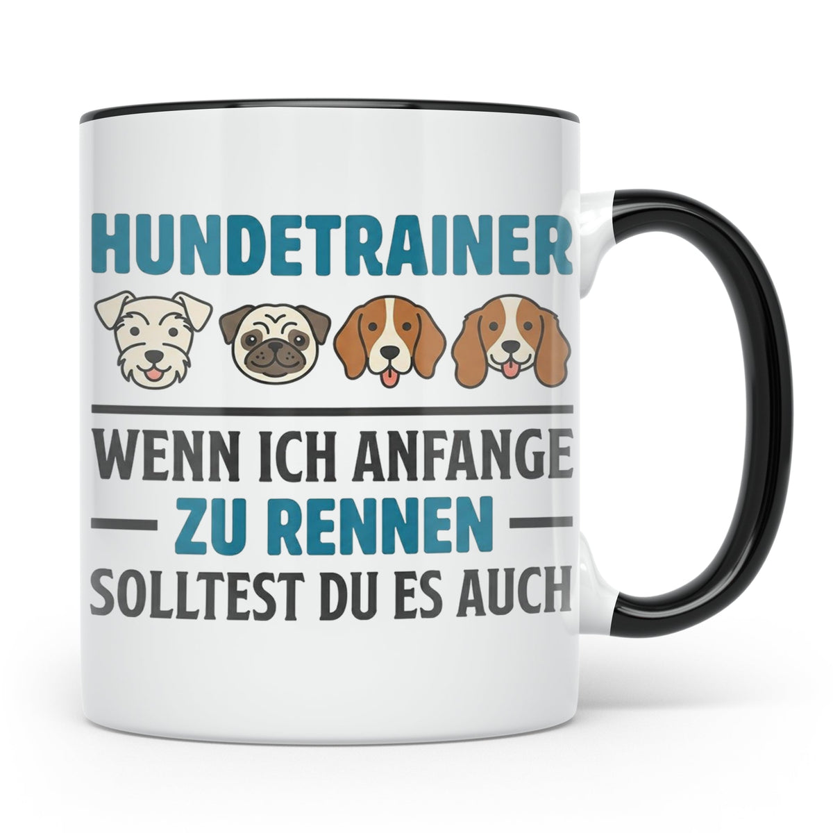 Hundetrainer Tasse mit Spruch Wenn ich anfange zu rennen...  – Schwarz [farbe:schwarz]