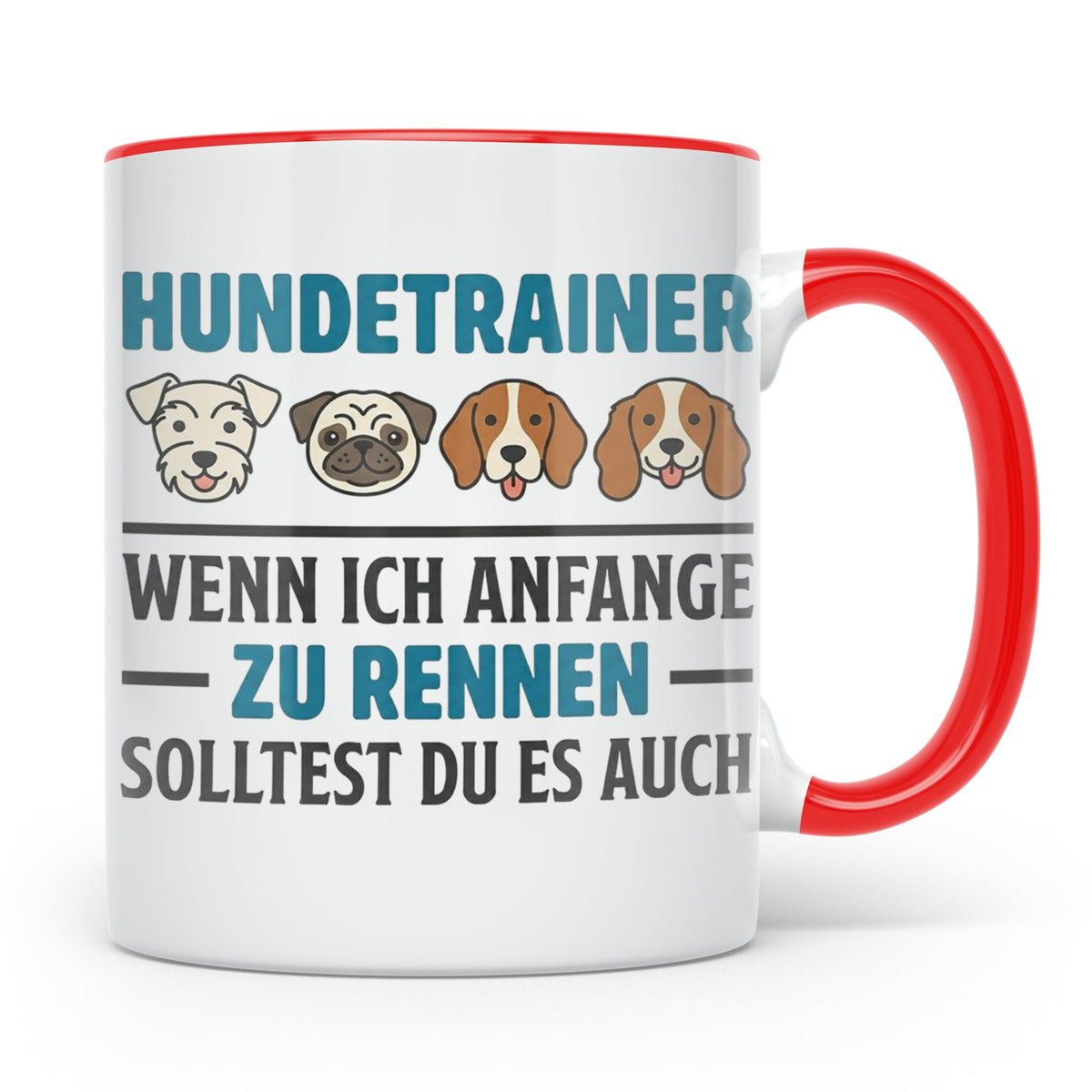 Hundetrainer Tasse mit Spruch Wenn ich anfange zu rennen...  – Rot [farbe:rot]