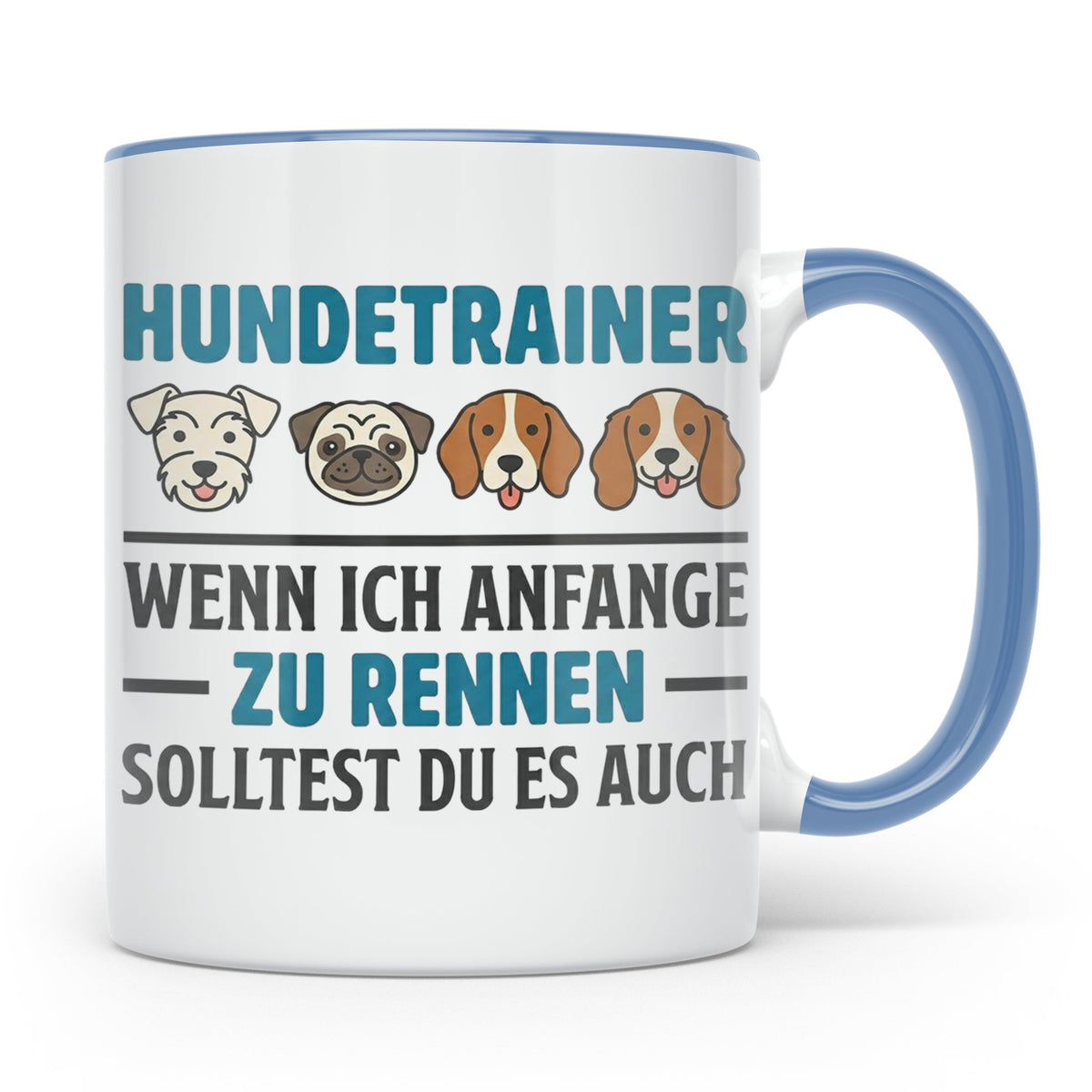 Hundetrainer Tasse mit Spruch Wenn ich anfange zu rennen...  – Blau [farbe:blau]