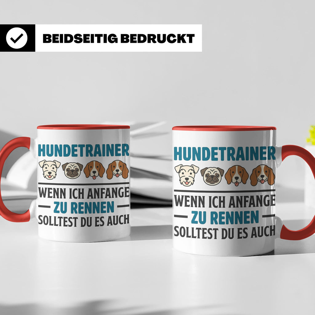 Hundetrainer Tasse mit Spruch Wenn ich anfange zu rennen...  – Rot [farbe:rot]