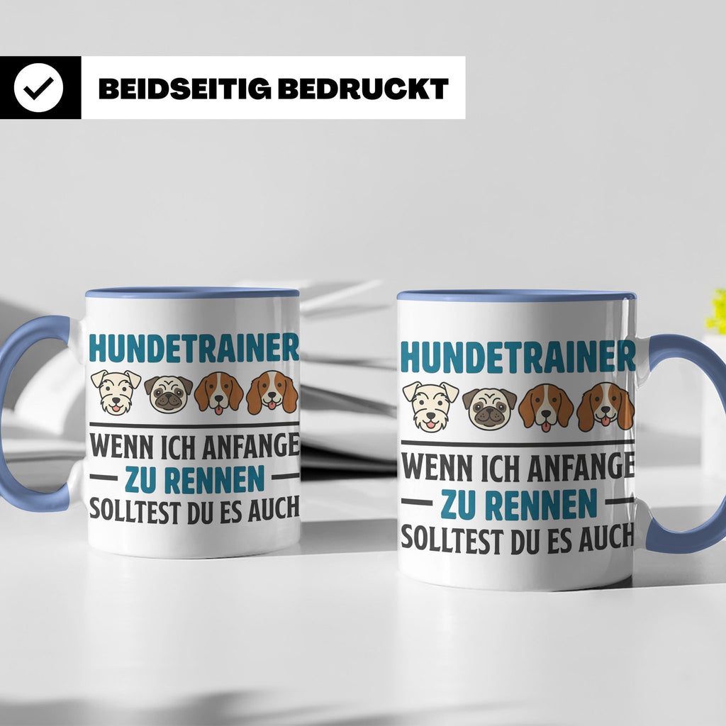 Hundetrainer Tasse mit Spruch Wenn ich anfange zu rennen...  – Blau [farbe:blau]