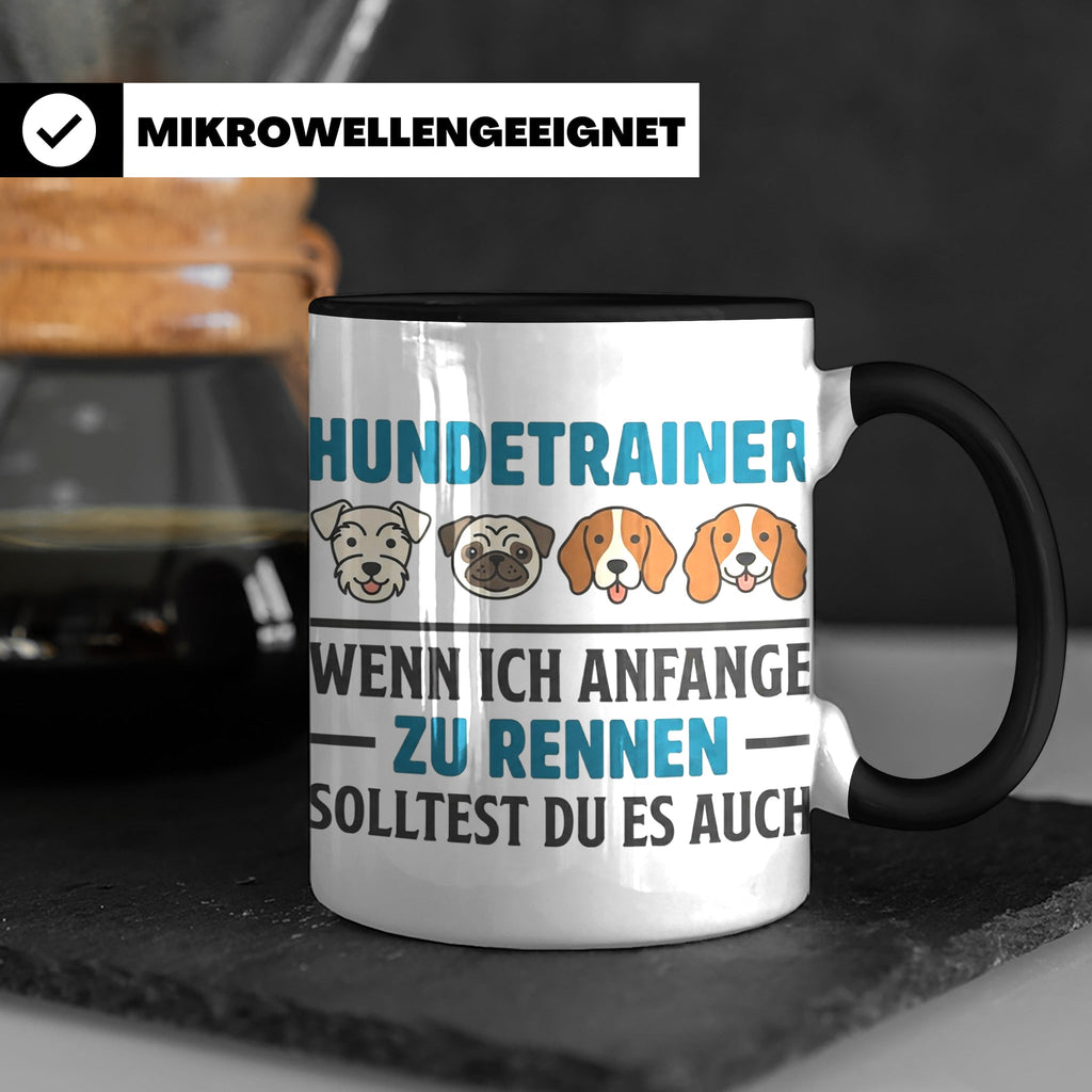 Hundetrainer Tasse mit Spruch Wenn ich anfange zu rennen...  – Schwarz [farbe:schwarz]