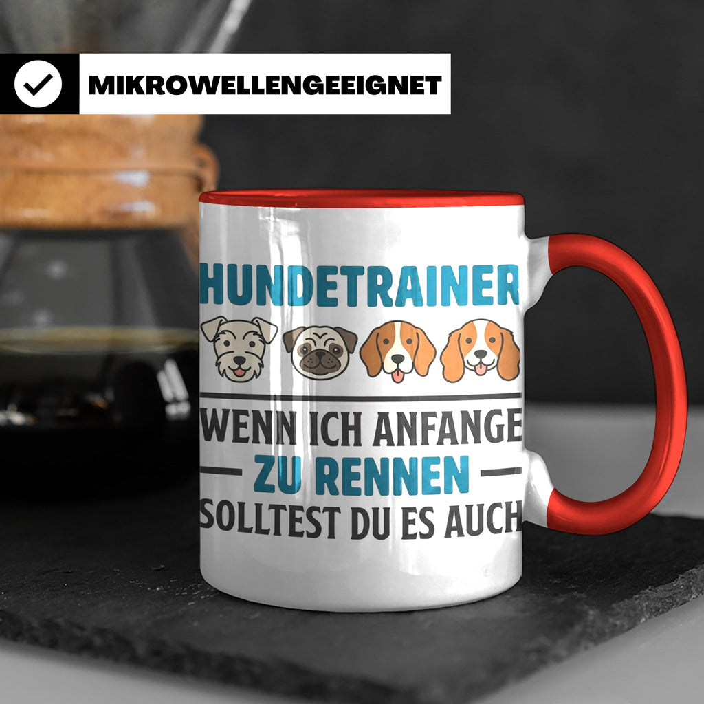 Hundetrainer Tasse mit Spruch Wenn ich anfange zu rennen...  – Rot [farbe:rot]