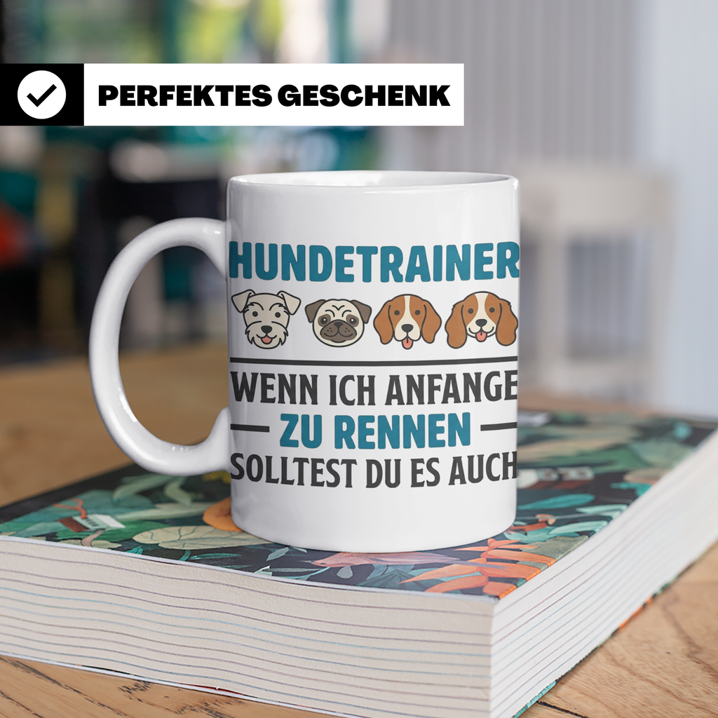 Hundetrainer Tasse mit Spruch Wenn ich anfange zu rennen...  – Weiß [farbe:weiß]