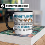 Hundetrainer Tasse mit Spruch Wenn ich anfange zu rennen...  – Schwarz [farbe:schwarz]