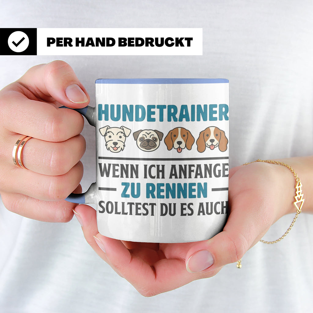 Hundetrainer Tasse mit Spruch Wenn ich anfange zu rennen...  – Blau [farbe:blau]
