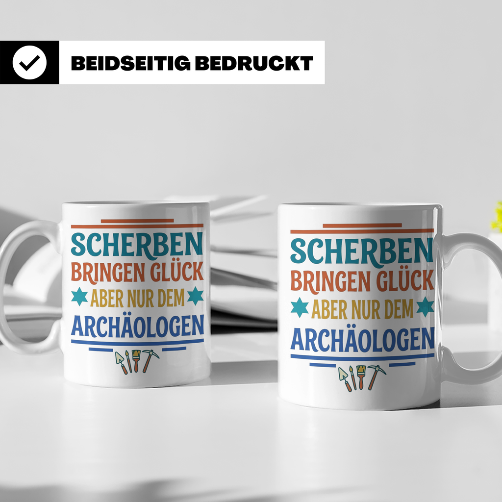 Archäologe Tasse mit Spruch Scherben bringen Glück, lustiges – Weiß [farbe:weiß]
