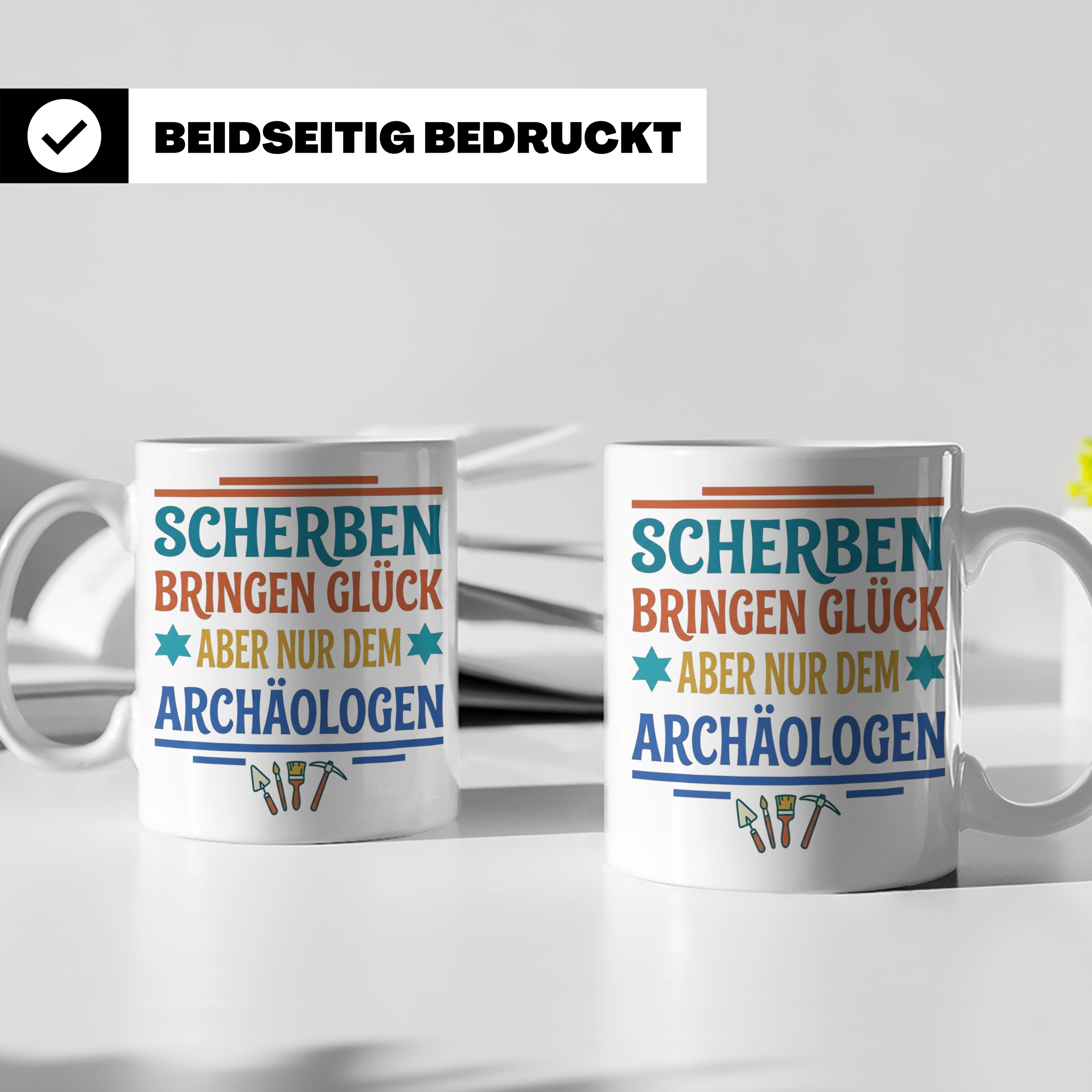 Archäologe Tasse mit Spruch Scherben bringen Glück, lustiges – Weiß [farbe:weiß]
