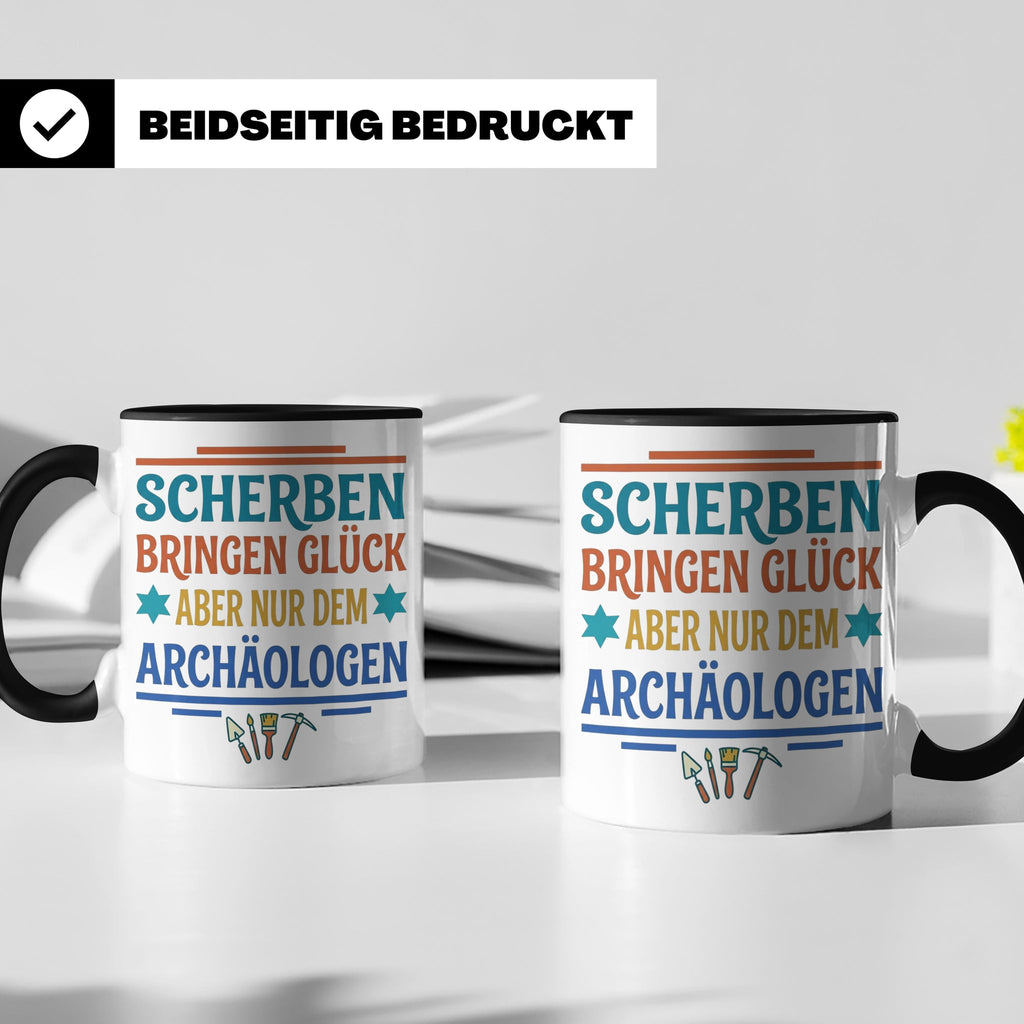 Archäologe Tasse mit Spruch Scherben bringen Glück, lustiges – Schwarz [farbe:schwarz]