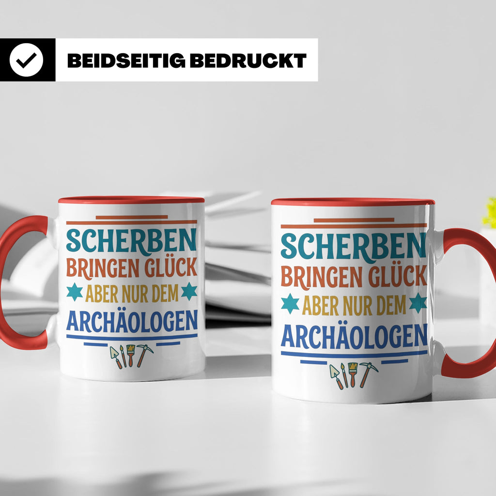 Archäologe Tasse mit Spruch Scherben bringen Glück, lustiges – Rot [farbe:rot]