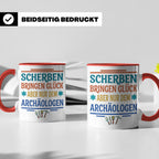 Archäologe Tasse mit Spruch Scherben bringen Glück, lustiges – Rot [farbe:rot]