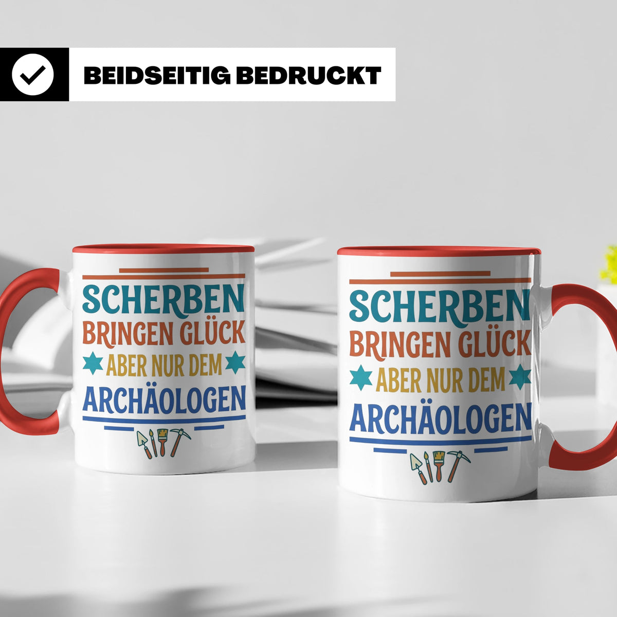 Archäologe Tasse mit Spruch Scherben bringen Glück, lustiges – Rot [farbe:rot]