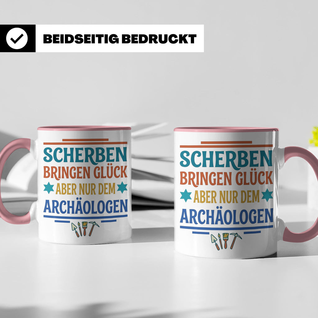 Archäologe Tasse mit Spruch Scherben bringen Glück, lustiges – Rosa [farbe:rosa]