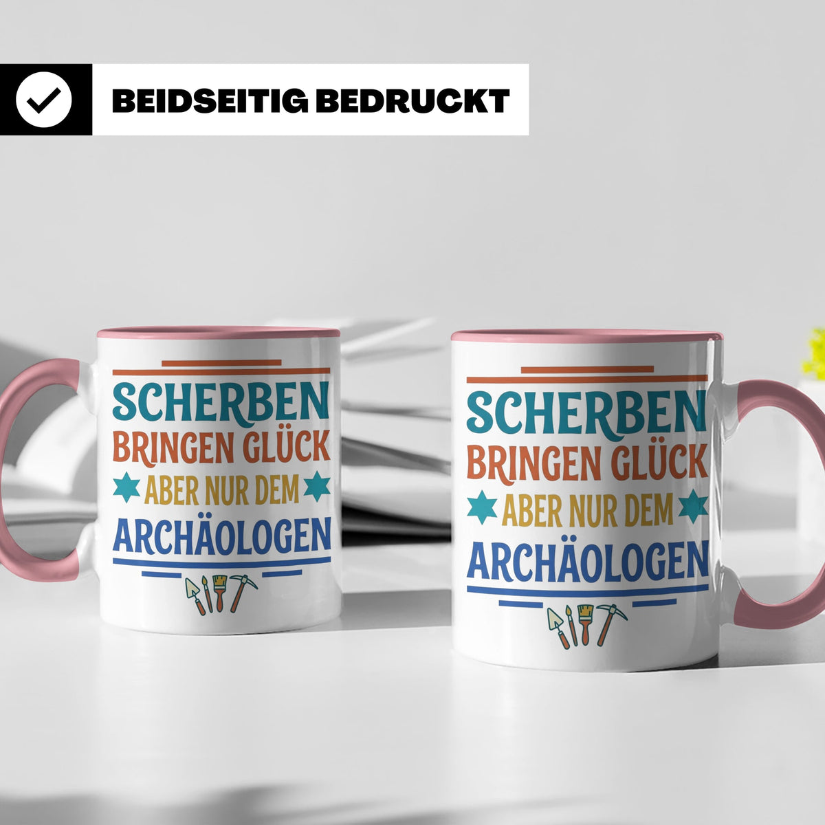 Archäologe Tasse mit Spruch Scherben bringen Glück, lustiges – Rosa [farbe:rosa]