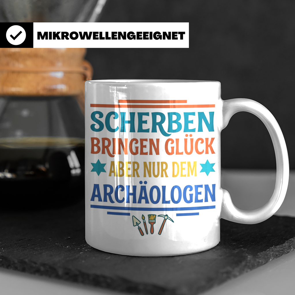 Archäologe Tasse mit Spruch Scherben bringen Glück, lustiges – Weiß [farbe:weiß]